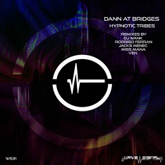 Dann At Bridges - Hypnotic Tribes (Rodrigo Ferran Remix)