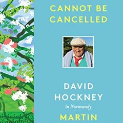 VIEW [EBOOK EPUB KINDLE PDF] Spring Cannot Be Cancelled: David Hockney in Normandy by  Martin Gayfor