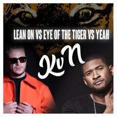 Lean on VS Eye Of The Tiger VS YEAH (KvN Frost Mashup club version)[EXTRACT FOR SC]