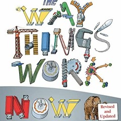 Get PDF 📔 The Way Things Work Now by  David Macaulay [EBOOK EPUB KINDLE PDF]