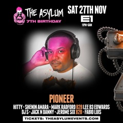 Pioneer LIVE SET #TheAsylum 7th Bday 27.11.21 @ E1