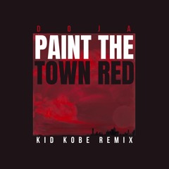 Paint The Town Red (Kid Kobe Remix)