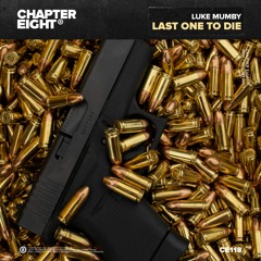 Luke Mumby - Last One To Die [CHAPTER EIGHT Records]