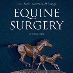 Access [PDF EBOOK EPUB KINDLE] Equine Surgery - E-Book by  Jorg A. Auer &  John A. Stick 📦