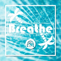 Breathe【Free Download】