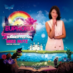 Miss Nutz - Euphoria Summer Festival - Special Podcast