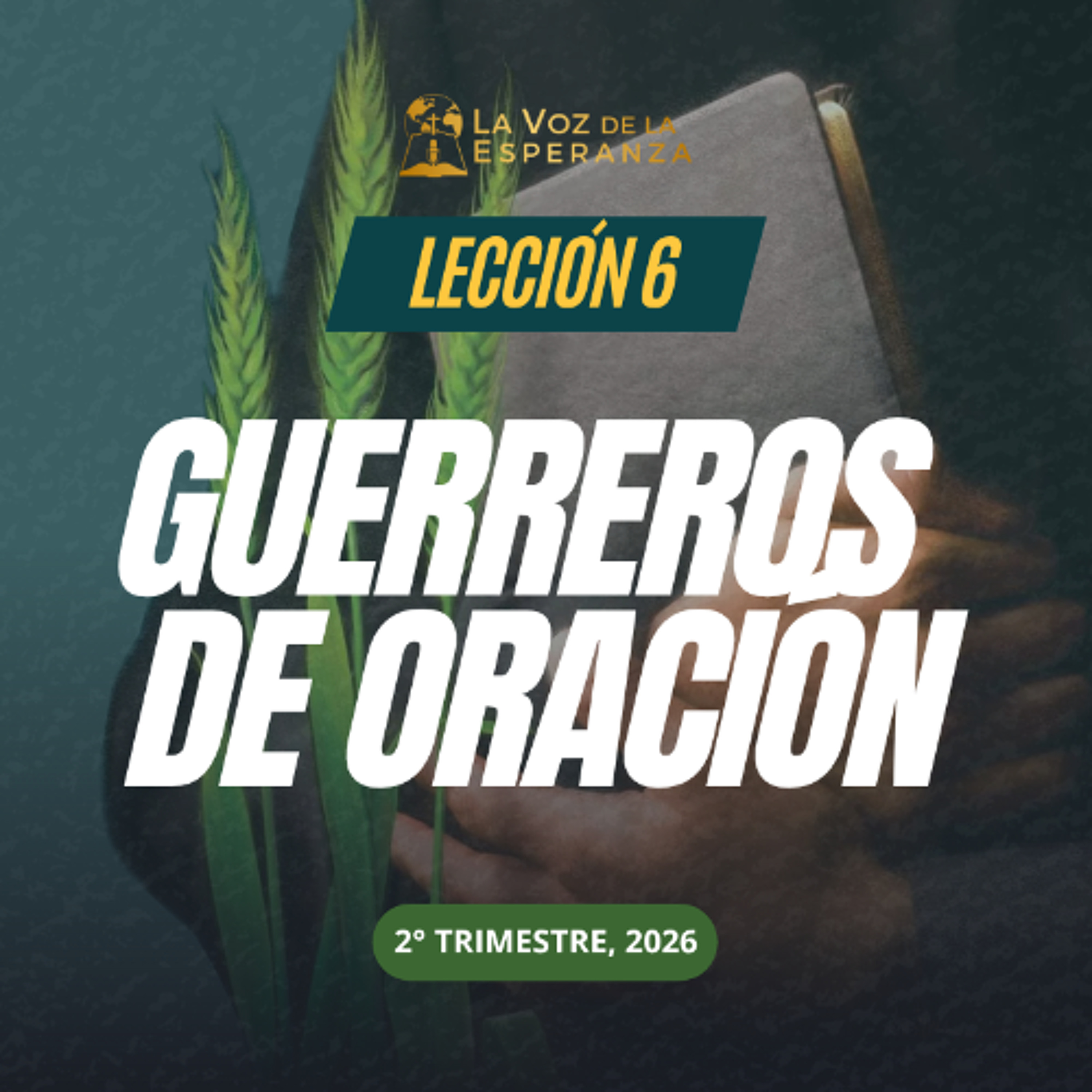 Lección 06 - Guerreros de oración