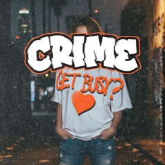 CRIME - GET BUSY