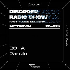Disorder Radio Show #45 w/ BC-A, Parule