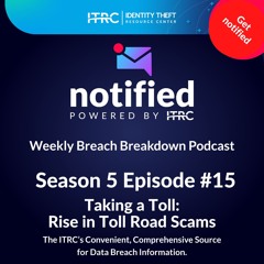 The Weekly Breach Breakdown Podcast by ITRC - Taking A Toll - S5E15