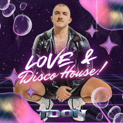 Love & Disco House! by TDon (Disco House - Nu Disco - Indie Dance)
