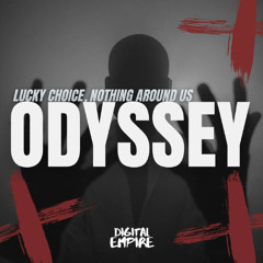 Lucky Choice, Nothing Around Us - Odyssey [OUT NOW]