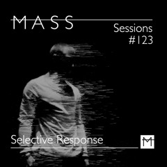 MASS Sessions #123 | Selective Response