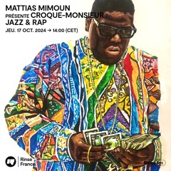 Mattias Mimoun présente Croque-monsieur : Jazz & Rap - 17 Octobre 2024