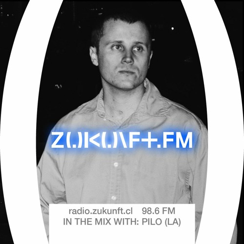 ZUKUNFT.FM - In the Mix (L.A. Special) - PILO's MEGA - MIX (X)