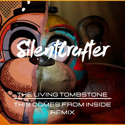 The Living Tombstone - This Comes From Inside [SilentCrafter Remix]