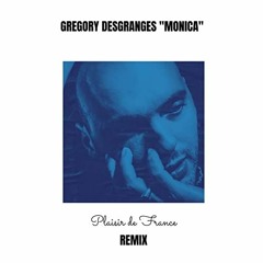 GREGORY DESGRANGES - Monica - PLAISIR DE FRANCE REMIX