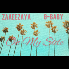 On My Side- ZaaeeZaya (feat. G-Baby)