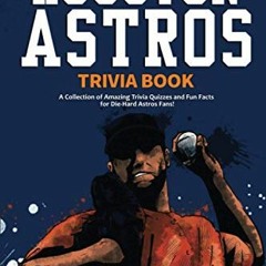 ( aKJ4 ) The Ultimate Houston Astros Trivia Book: A Collection of Amazing Trivia Quizzes and Fun Fac