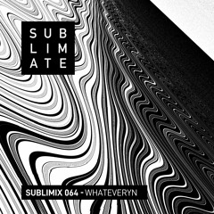 Sublimix #64 - WHATEVERYN