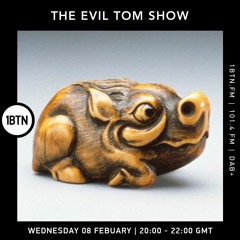 The Evil Tom Show - 08.02.2023