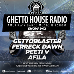 GHR - Show 942- Gettoblaster, Ferreck Dawn, Peeti V, Afila