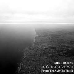 Mike Burns - From Tel Aviv To Haifa Mix