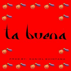 Daniel Quintana - Ta Buena