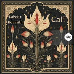 𝐏𝐑𝐄𝐌𝐈𝐄𝐑𝐄: Kaisser Bouzriba - Cali [Camel VIP Records]