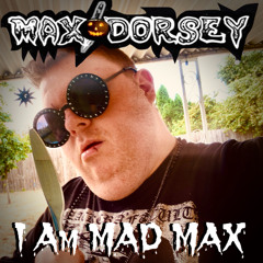 I am Mad Max (ReRecorded and ReWritten)