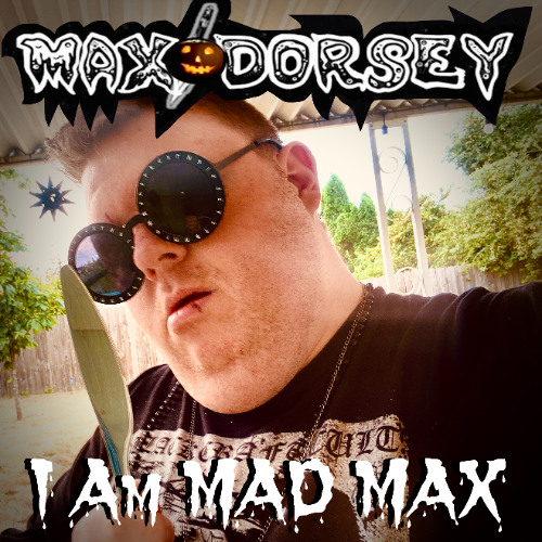 I am Mad Max (ReRecorded and ReWritten)