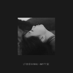 Amy - Lý Do Gì Xa Nhau ft. $.E