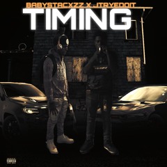 Timing (BabyStacxzz x JTRyeDoIt)