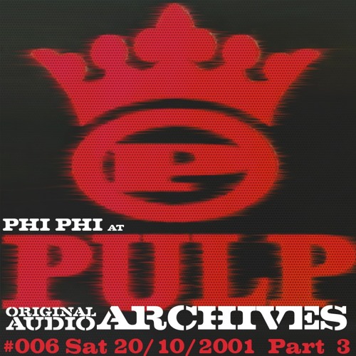 #006 Phi Phi @ Pulp 20/10/2001 Part 3