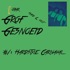 1 Jaar Grof Gesnoeid - #1: Hardstyle Carnaval