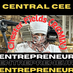 Central Cee - Entrepreneur (Chester Fields REMIX) FREE DL