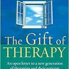 GET EPUB KINDLE PDF EBOOK The Gift of Therapy by Irvin D. Yalom √