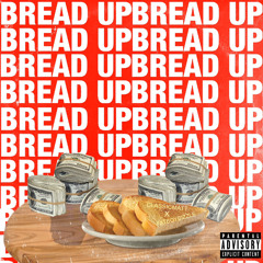 BREAD UP REMIX w/FatBoyBizzle <prod. Chuckybeatz & Cmoney>