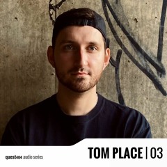 Audio series 03 | Tom Place