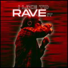 I like to RAVE it