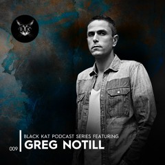 Black Kat Podcast Series #009 With Greg Notill