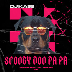 SCOBYDOO PAPA - DJ KASS [DANTI X VH TRIBAL BIGROOM BOOTLEG]