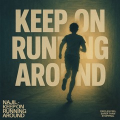 NAJIL - KEEP ON RUNNING AROUND (FREE DOWNLOAD)