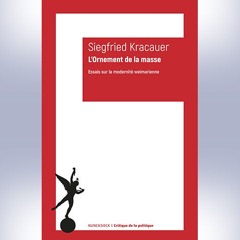 Siegfried Kracauer - L'Ornement de la masse