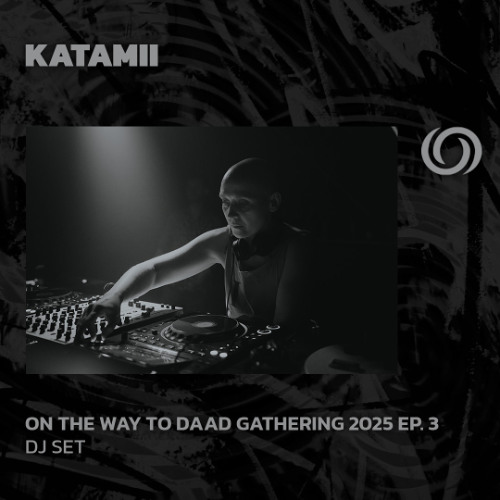 KATAMII | On The Way To Daad Gathering 2025 Ep. 3 | 22/02/2025