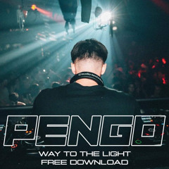 PENGO - WAY TO THE LIGHT (FREE DOWNLOAD)