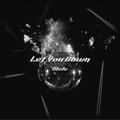 Let You Down - Melv [Free Download]