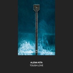 Alena Kita - Tough Love