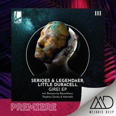 PREMIERE: Serioes & Legendaer, Little Duracell - Girei (Stephan Zovsky Remix) [Aykaramba]