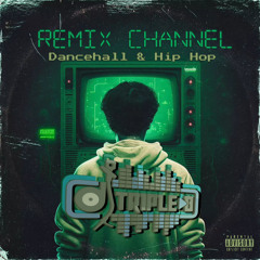 REMIX CHANNEL (Dancehall & HipHop) 🔥MIX🔥